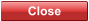 Close Close
